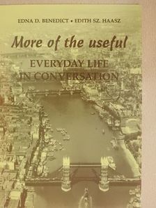 Edith Sz. Haasz - More of the useful everyday life in conversation [antikvár]