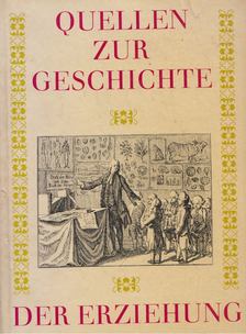 Karl-Heinz Günther, Franz Hofmann, Gerd Hohendorf, Helmut König, Heinz Schuffenhauer - Quellen zur Geschichte der Erziehung [antikvár]