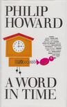 Howard, Philip - A Word in Time [antikvár]