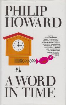 Howard, Philip - A Word in Time [antikvár]