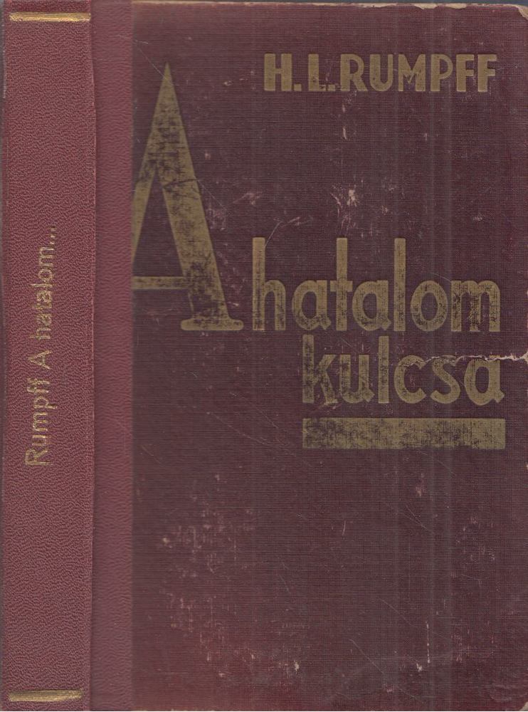Rumpff, H. L. - A hatalom kulcsa [antikvár]