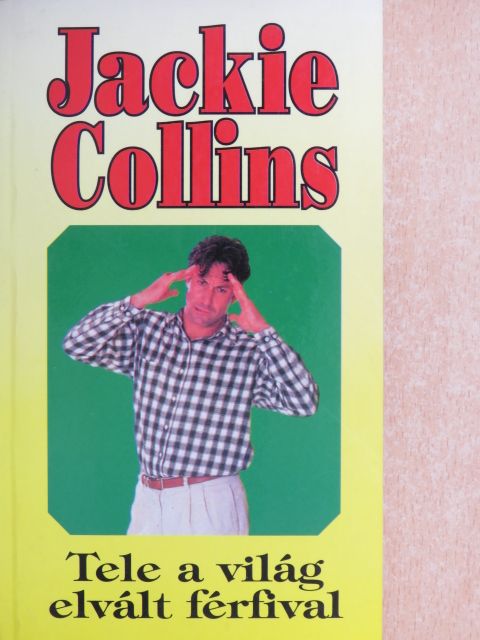 Jackie Collins - Tele a világ elvált férfival [antikvár]