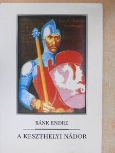 Bánk Endre - A keszthelyi nádor [antikvár]