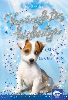 Sue Bentley - Varázslatos kiskutya - Csíny a levegőben