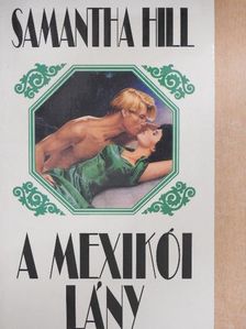 Samantha Hill - A mexikói lány [antikvár]