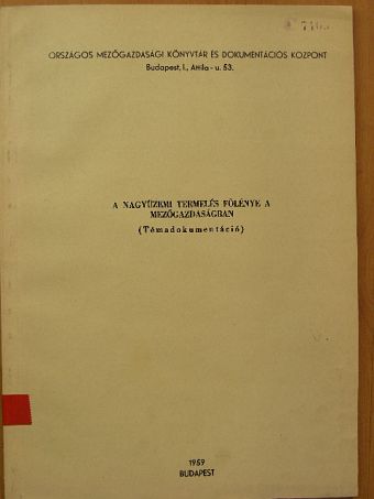 Dr. Pataky Ernő - A nagyüzemi termelés fölénye a mezőgazdaságban [antikvár]