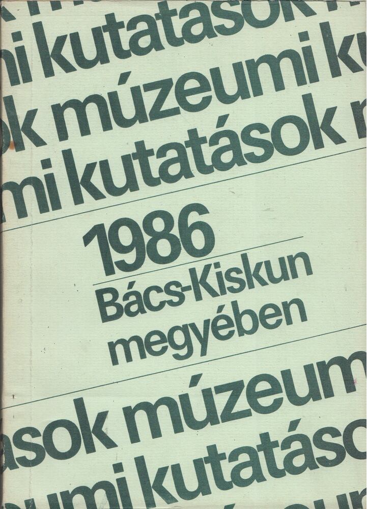 Sztrinka István - Múzeumi kutatások Bács-Kiskun megyében 1986 [antikvár]