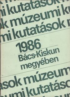 Sztrinka István - Múzeumi kutatások Bács-Kiskun megyében 1986 [antikvár]