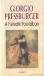 Pressburger, Giorgio - A hetedik palotában [antikvár]