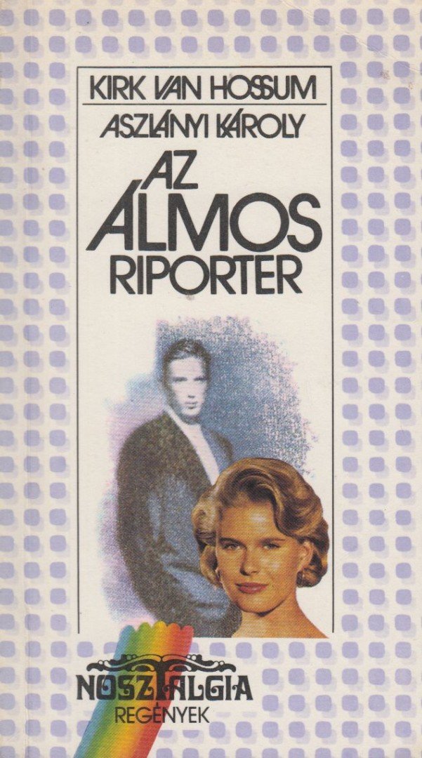 Hossum, Kirk van - Az álmos riporter [antikvár]