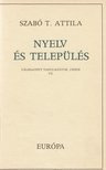 SZABÓ T. ATTILA - Nyelv és település [antikvár]