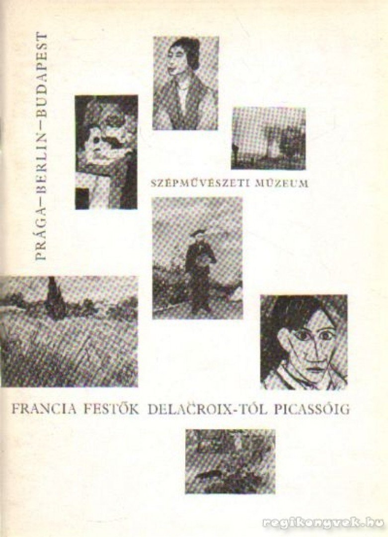 Genthon István, Kovács Éva - Francia festők Delacroix-tól Picassóig [antikvár]