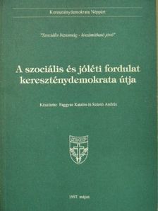 Faggyas Katalin - A szociális és jóléti fordulat kereszténydemokrata útja [antikvár]