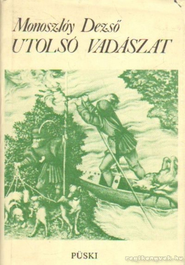 Monoszlóy Dezső - Utolsó vadászat (dedikált) [antikvár]