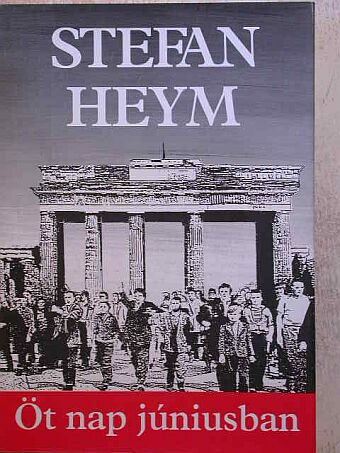 Stefan Heym - Öt nap júniusban [antikvár]