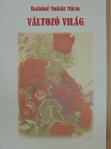 Dalkóné Molnár Mária - Változó világ [antikvár]