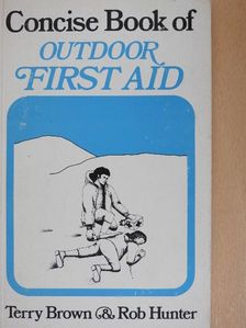 Rob Hunter - Concise Book of Outdoor First Aid [antikvár]