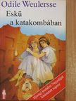 Odile Weulersse - Eskü a katakombában [antikvár]