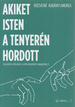 Rózsásné Kubányi Andrea - Akiket az Isten a tenyerén hordott [antikvár]