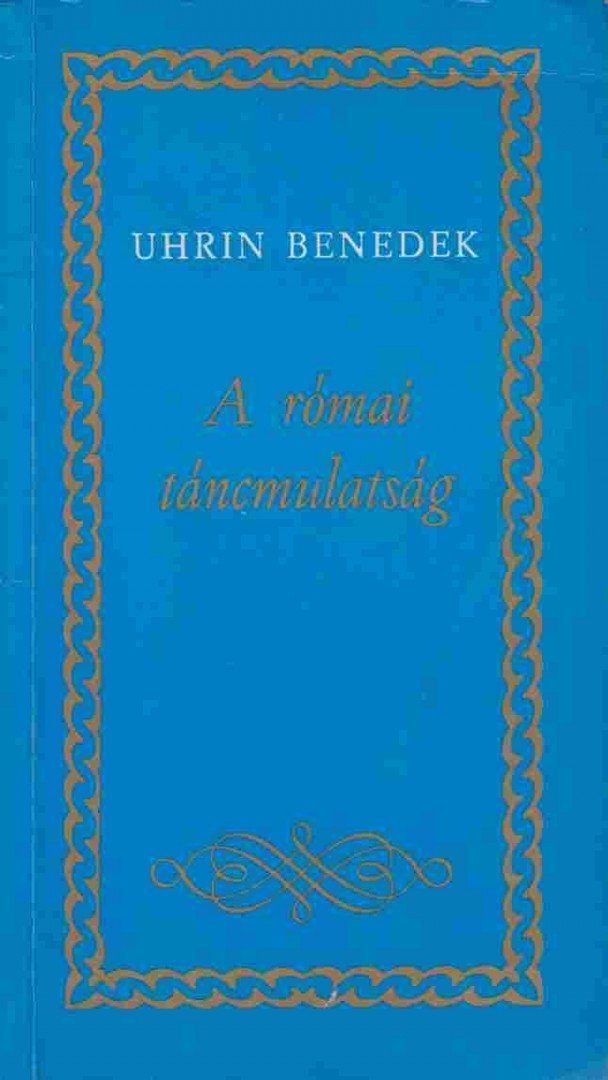 Uhrin Benedek - A római táncmulatság (dedikált) [antikvár]