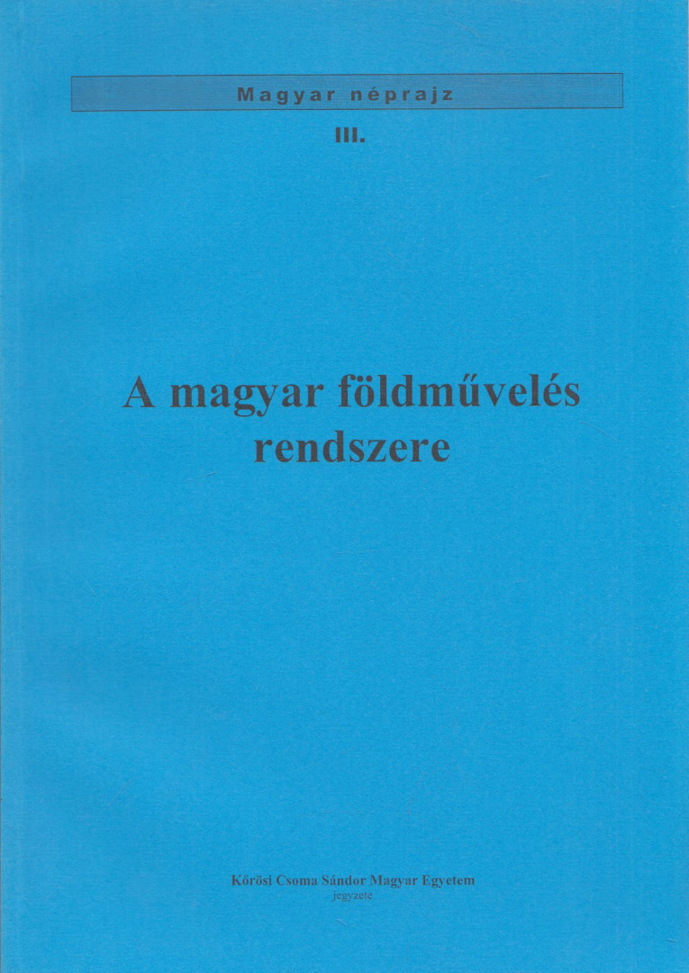 BALASSA IVÁN, ORTUTAY GYULA - A magyar földművelés rendszere [antikvár]