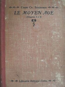 Ch. Seignobos - Le Moyen Age [antikvár]