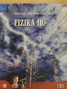 Dégen Csaba - Fizika 10. [antikvár]