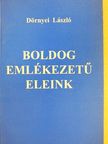 Dörnyei László - Boldog emlékezetű eleink [antikvár]