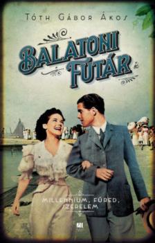 TÓTH GÁBOR ÁKOS - Balatoni Futár [antikvár]