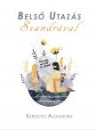 Alexandra Keresztes - Belső Utazás Szandrával [eKönyv: epub, mobi]