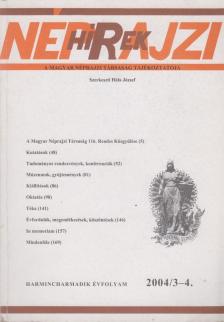 Hála József - Néprajzi Hírek 2004/3-4. [antikvár]