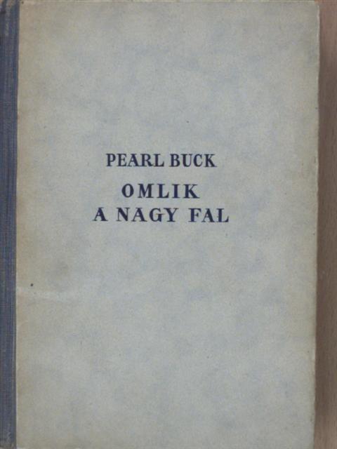 Pearl S. Buck - Omlik a nagy fal [antikvár]