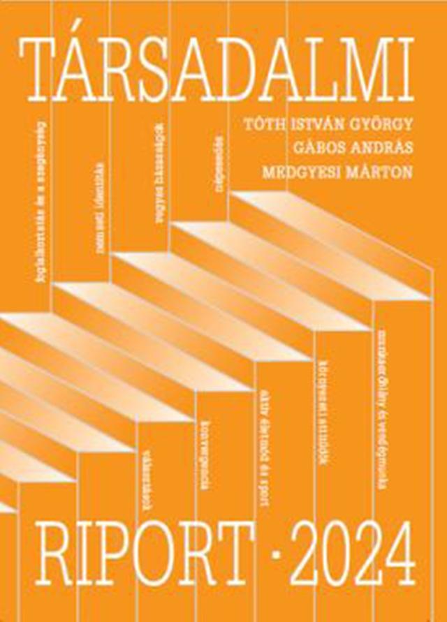 Tóth István György - Gábos András - Medgyesi Márton - Társadalmi Riport 2024