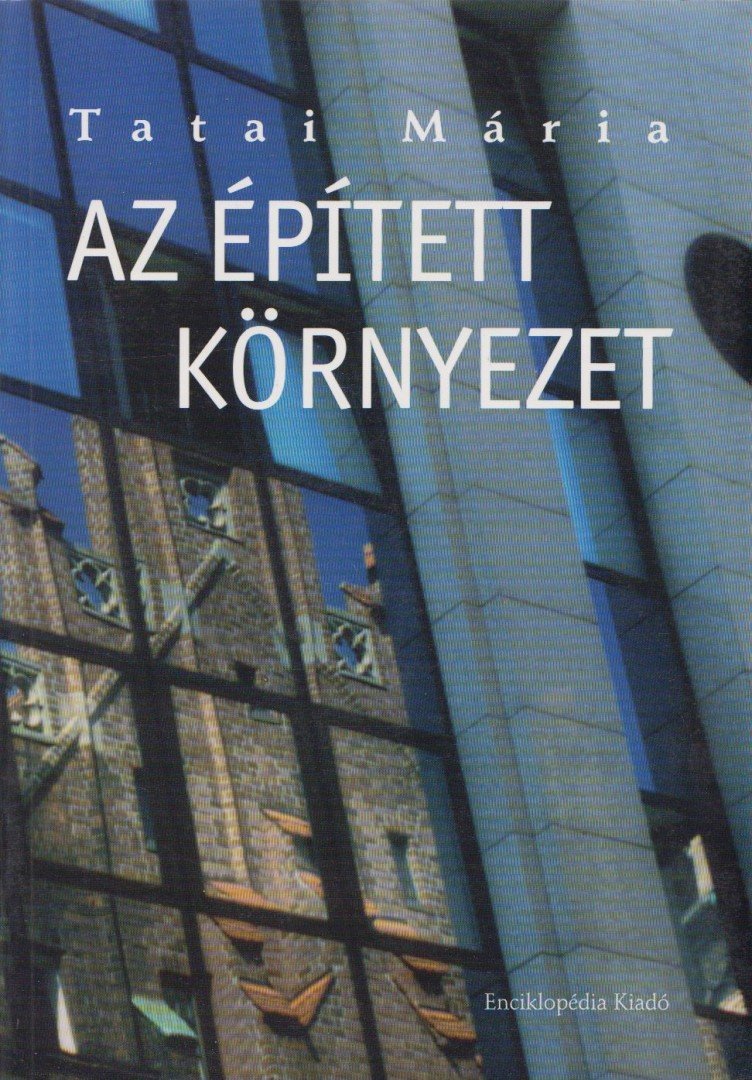 Tatai Mária - Az épített környezet [antikvár]
