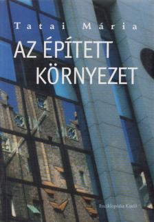 Tatai Mária - Az épített környezet [antikvár]