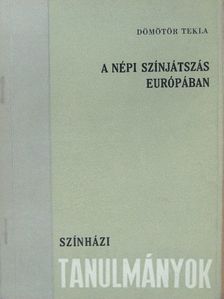 Dömötör Tekla - A népi színjátszás Európában [antikvár]