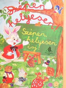Csájiné Knézics Anikó - Szépen, helyesen írj! [antikvár]