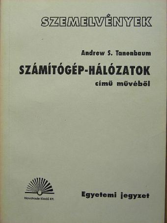 Andrew S. Tanenbaum - Szemelvények Andrew S. Tanenbaum Számítógép-hálózatok című művéből [antikvár]