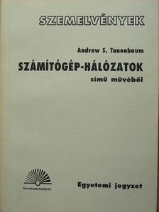 Andrew S. Tanenbaum - Szemelvények Andrew S. Tanenbaum Számítógép-hálózatok című művéből [antikvár]