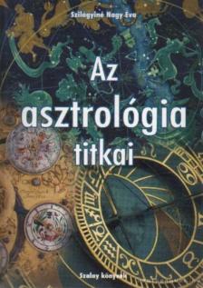 Szilágyiné Nagy Éva - Az asztrológia titkai [antikvár]