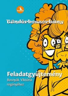 Bosnyák Viktória-Hevérné Kanyó Andrea - Tündérboszorkány Feladatgyűjtemény Bosnyák Viktória regényéhez