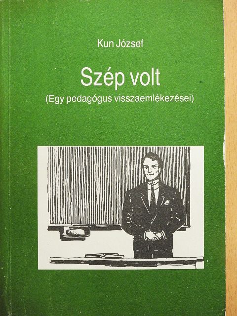 Kun József - Szép volt [antikvár]