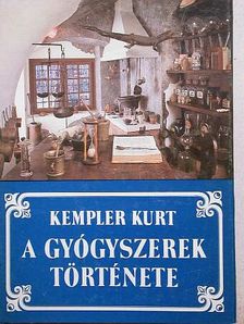 Kempler Kurt - A gyógyszerek története [antikvár]