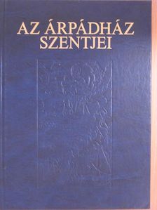Tarczai György - Az Árpádház Szentjei [antikvár]