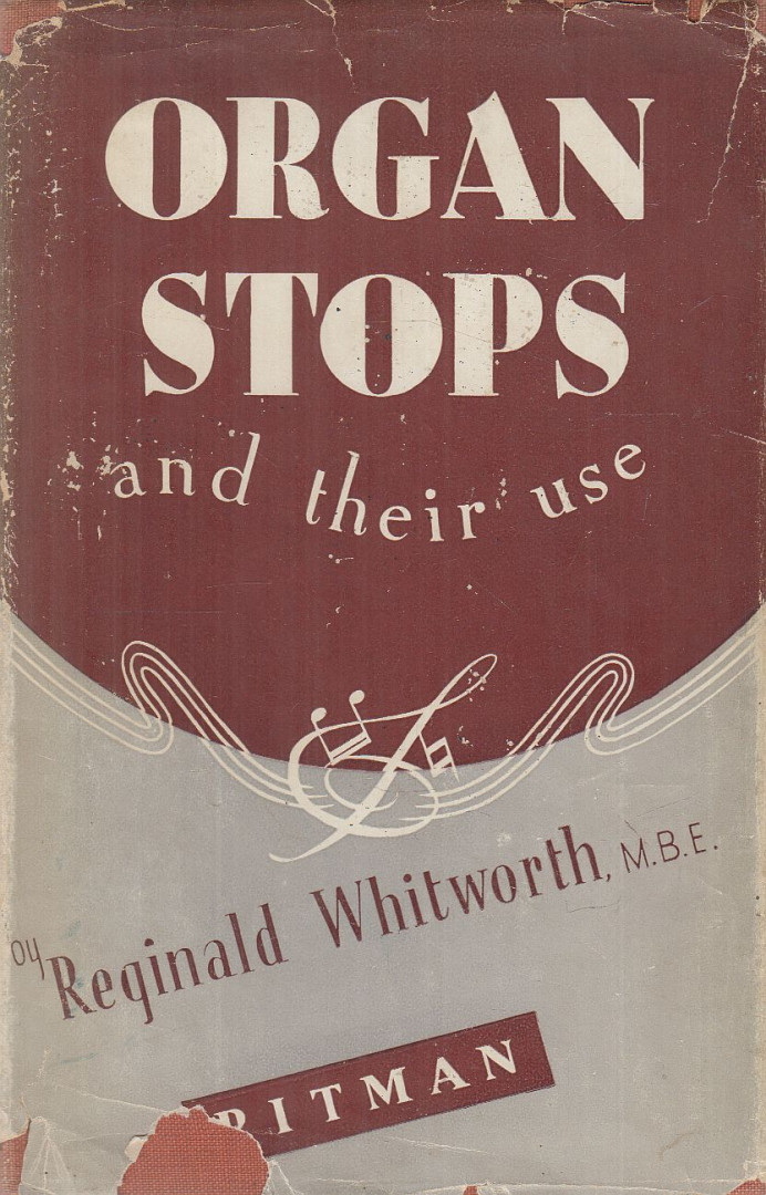 Reginald Whitworth - Organ Stops and Their Use [antikvár]