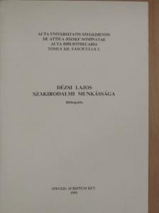Dézsi Lajos szakirodalmi munkássága [antikvár]