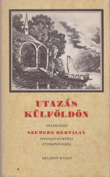 Szemere Bertalan - Utazás külföldön [antikvár]