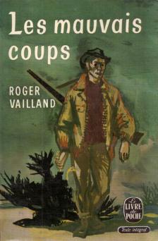 ROGER VAILLAND - Les mauvais coups [antikvár]