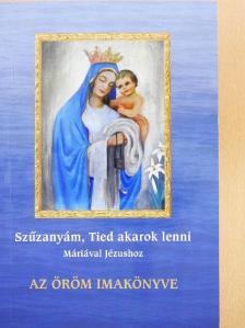 Dr. Nehéz Márta Mirjam - Szűzanyám, Tied akarok lenni [antikvár]