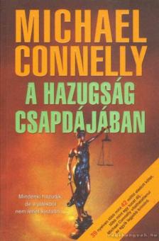 Michael Connelly - A hazugság csapdájában [antikvár]
